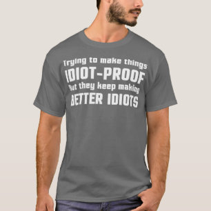 Camiseta Siguen Haciendo Mejores Idiotas 2