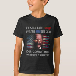 Camiseta Sigues Odiando A Trump Después De Esta Divertida M
