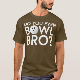 Camiseta ¿Sigues Tocando A Bro Gracioso?