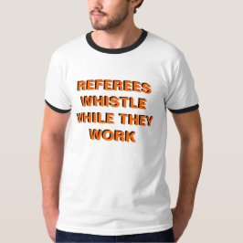 Camiseta Silbido de Referres mientras que trabajan