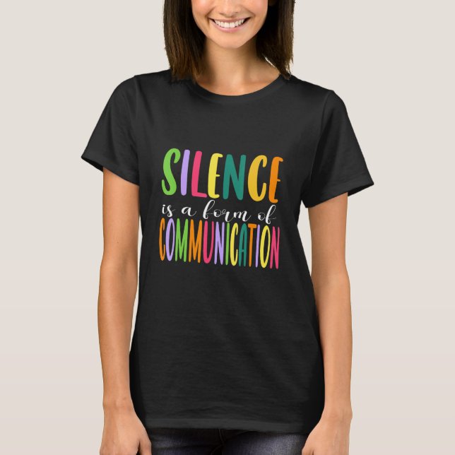 Camiseta Silence Is a Form Of Communication  Behavioral Ana (Anverso)