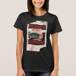 Camiseta Silence Is Not Consent Awareness Shirt