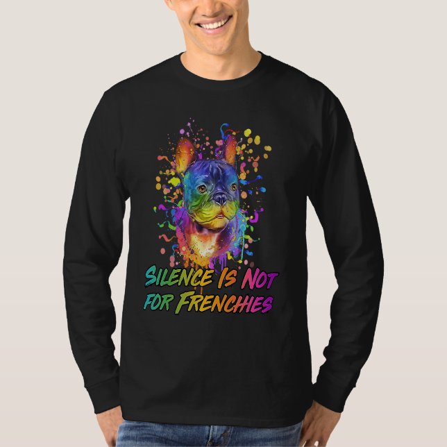 Camiseta Silence Is Not for Frenchies  French Bulldog Humor (Anverso)