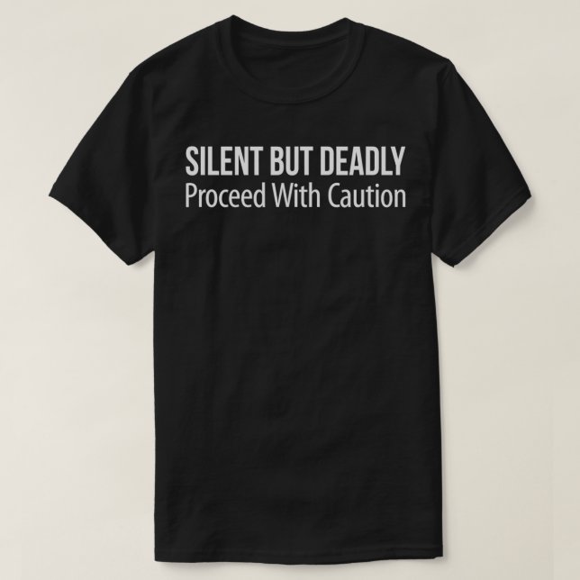 Camiseta Silencioso Pero Mortal Procede Con Precaución (Diseño del anverso)