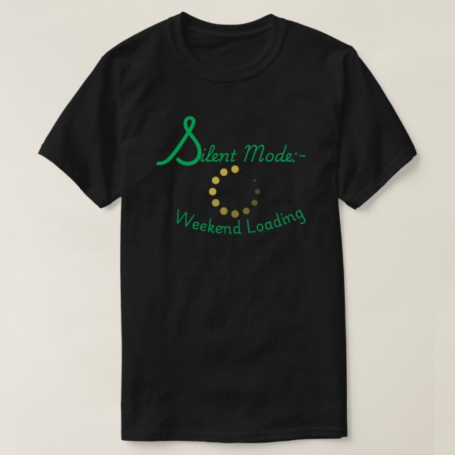 Camiseta Silent Mode Weekend Loading Minimal Quote  (Diseño del anverso)