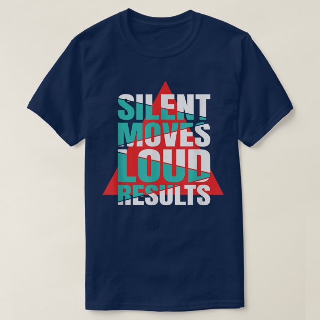 Camiseta Silent Moves Loud Results Motivation  (Diseño del anverso)