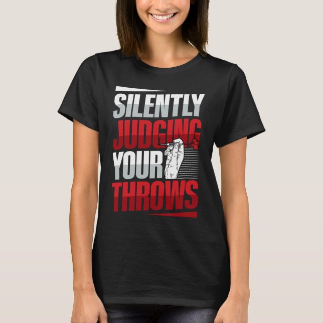 Camiseta Silently judging your throws Quote for a Dart expe (Anverso)