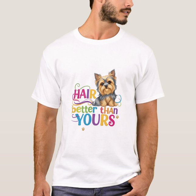 Camiseta Silky Terrier (Hair better than yours) (Anverso)