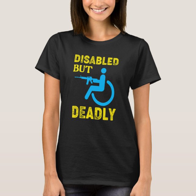 Camiseta silla de ruedas con discapacidad pero mortal (Anverso)
