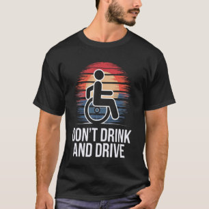 Camiseta Silla de ruedas No bebas y conduzcas