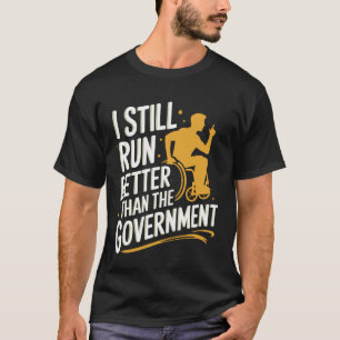 Camiseta Silla de ruedas sigo corriendo mejor que el gobier