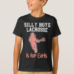 Camiseta Silly Boys Lacrosse Para Chicas Funny Lax Player G