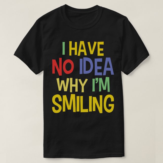 Camiseta Silly Cita Sobre Sonrientes Diversos Frases. (Diseño del anverso)
