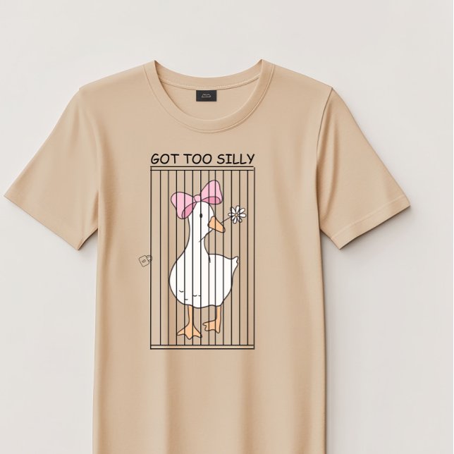 Camiseta Silly Goose "Got Too Silly" Funny Meme Unisex (Subido por el creador)