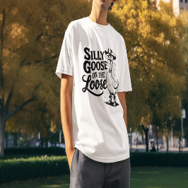 Camiseta Silly Goose On The Loose