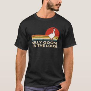 Camiseta Silly Goose On The Loose Funny Diciendo Graciosa C