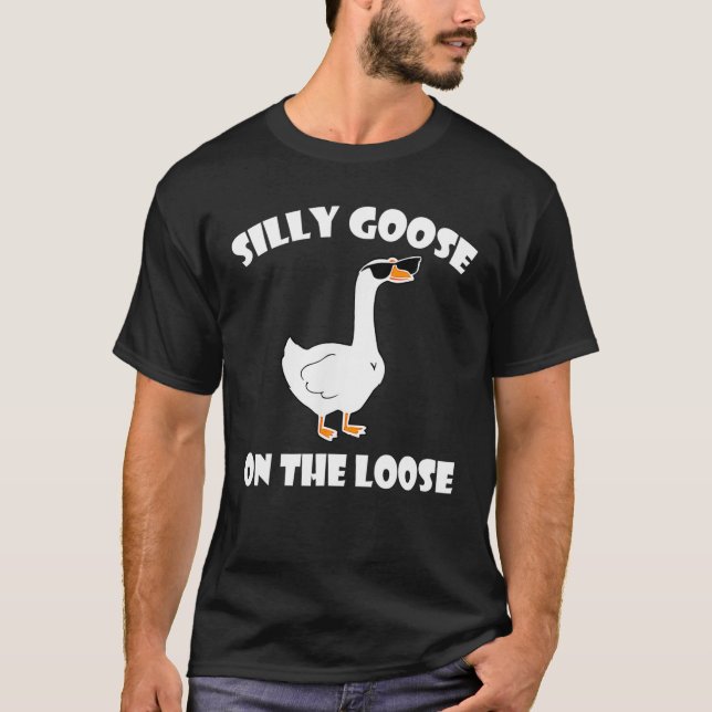 Camiseta Silly Goose On The Loose Funny Diciendo Tee (Anverso)