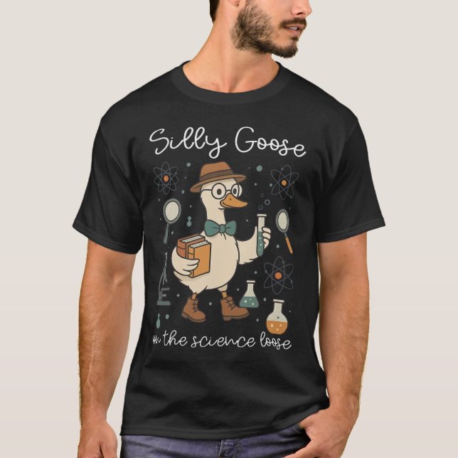 Camiseta Silly Goose On The Science Loose Educator Teacher  (Anverso)