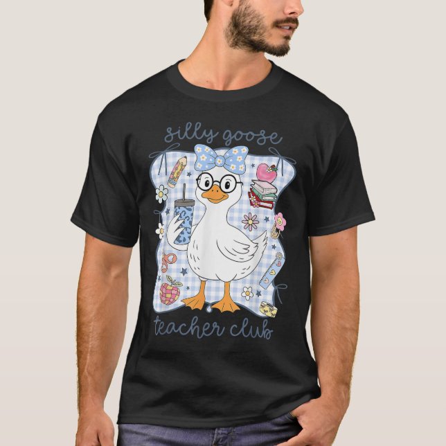 Camiseta Silly Goose Teacher Club Back To School Funny Firs (Anverso)
