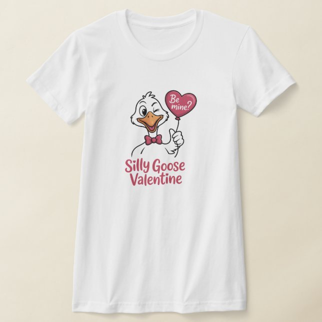 Camiseta Silly Goose Valentine Be Mine T-Shirt (Distribución)