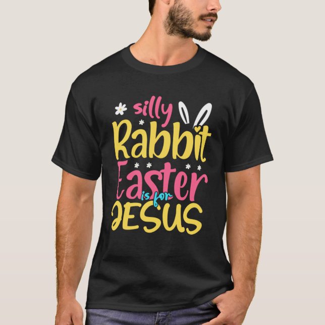 Camiseta Silly Rabbit Easter For Jesus Religious Girls Kids (Anverso)