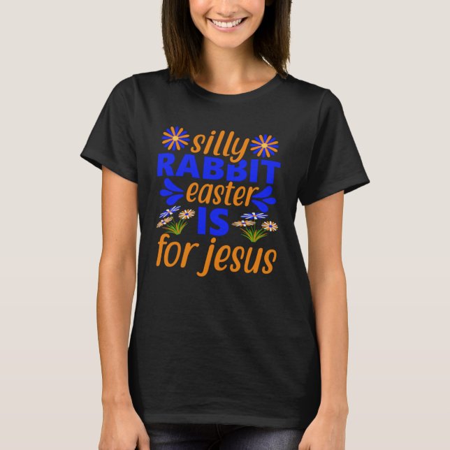 Camiseta Silly Rabbit Easter For Jesus Religious Girls Kids (Anverso)
