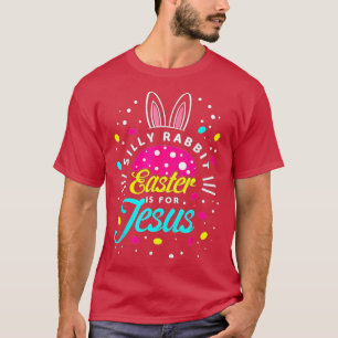 Camiseta Silly Rabbit Easter Is For Jesus-Toddler Bunny Chr