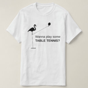 Camiseta Silly Tall Flamingo: ¿Quieres jugar a ping-pong?