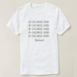 Camiseta Silver A Chorus Dad T-Shirt