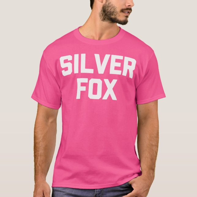 Camiseta Silver Fox Gracioso Diciendo Que Los Hombres Son M (Anverso)