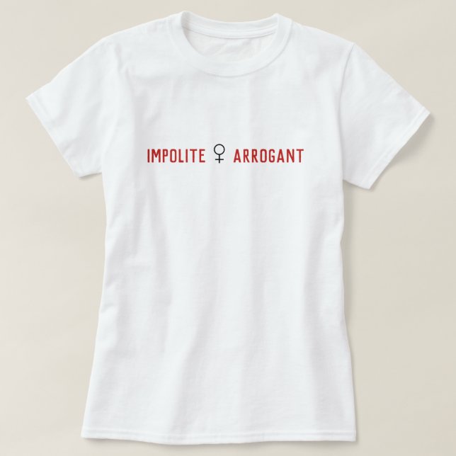 Camiseta Símbolo de mujer arrogante descortés (Diseño del anverso)