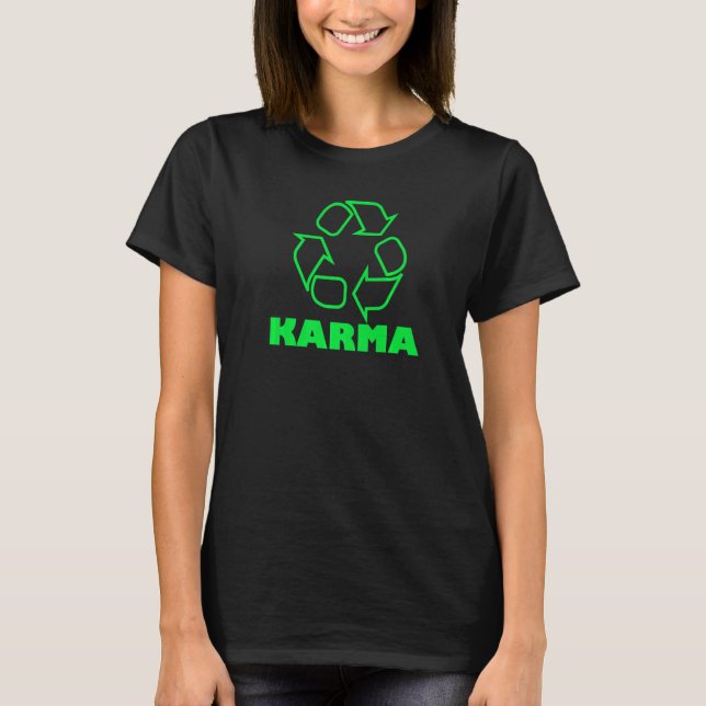 Camiseta Símbolo de reciclaje de karma por lo que pasa (Anverso)