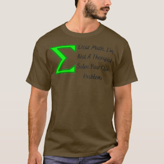 Camiseta Simple Dear Math Ix27m Not A Therapist Solve Your 