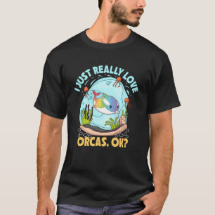 Camiseta Simplemente amo a las orcas, ok Orca amante de mam