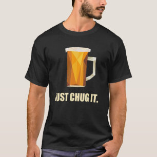 Camiseta Simplemente Chug It Divertido Beer Beer Pint Of Al