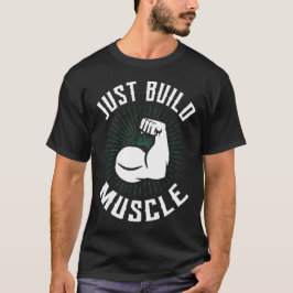 Camiseta Simplemente Construye Tu Músculo – Motivación de G