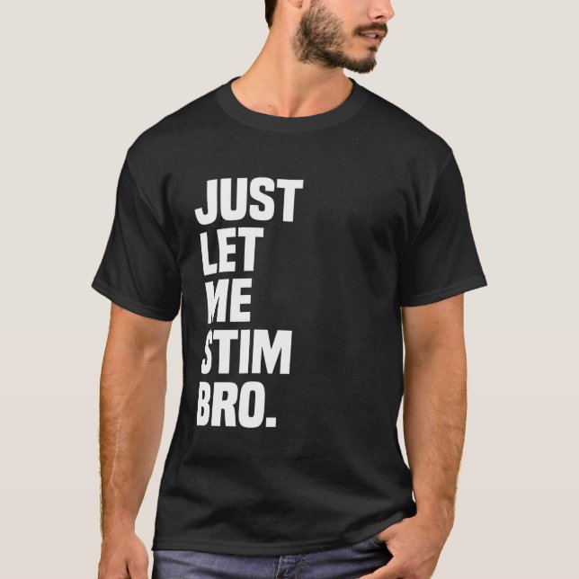 Camiseta Simplemente Déjame Estimular Hermano Divertida Con (Anverso)