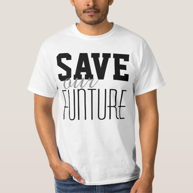 Camiseta Simplemente diseño de texto "GUARDAR nuestra FUNTU (Anverso)