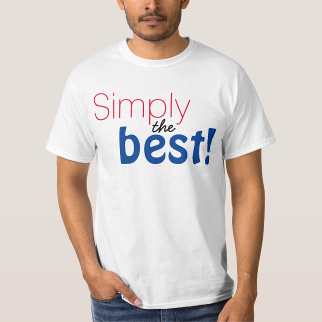 Camiseta Simplemente diseño de texto "¡Simplemente lo mejor (Anverso)