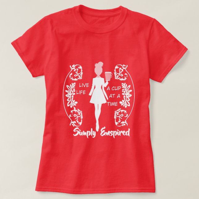 Camiseta Simplemente Enspired "Vive, La Vida De A Taza En T (Diseño del anverso)