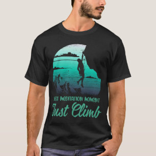 Camiseta Simplemente escalar las montañas de las paredes en