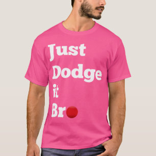 Camiseta Simplemente esquívalo hermano divertido dicho de d