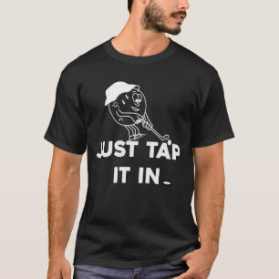 Camiseta Simplemente Golpéalo en Golf,Golfista, Es hora de