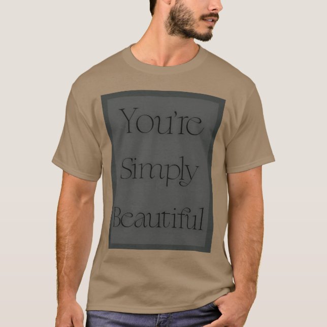 Camiseta Simplemente hermoso Cita divertida (Anverso)