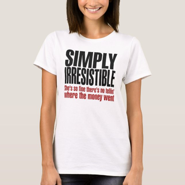 Camiseta Simplemente irresistible (Anverso)