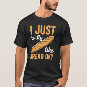 Camiseta Simplemente Me Gusta Mucho El Pan Ok Fun Fun Amant