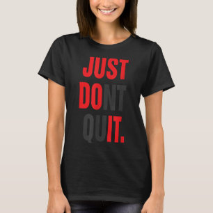 Camiseta Simplemente no abandones el juego de motivación de