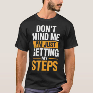 Camiseta Simplemente obteniendo mis pasos Ejercicio Corrien
