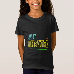 Camiseta Simplemente respira - Relajante y diseño mental