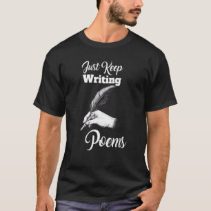 Camiseta Simplemente sigue escribiendo poemas poeta poesía